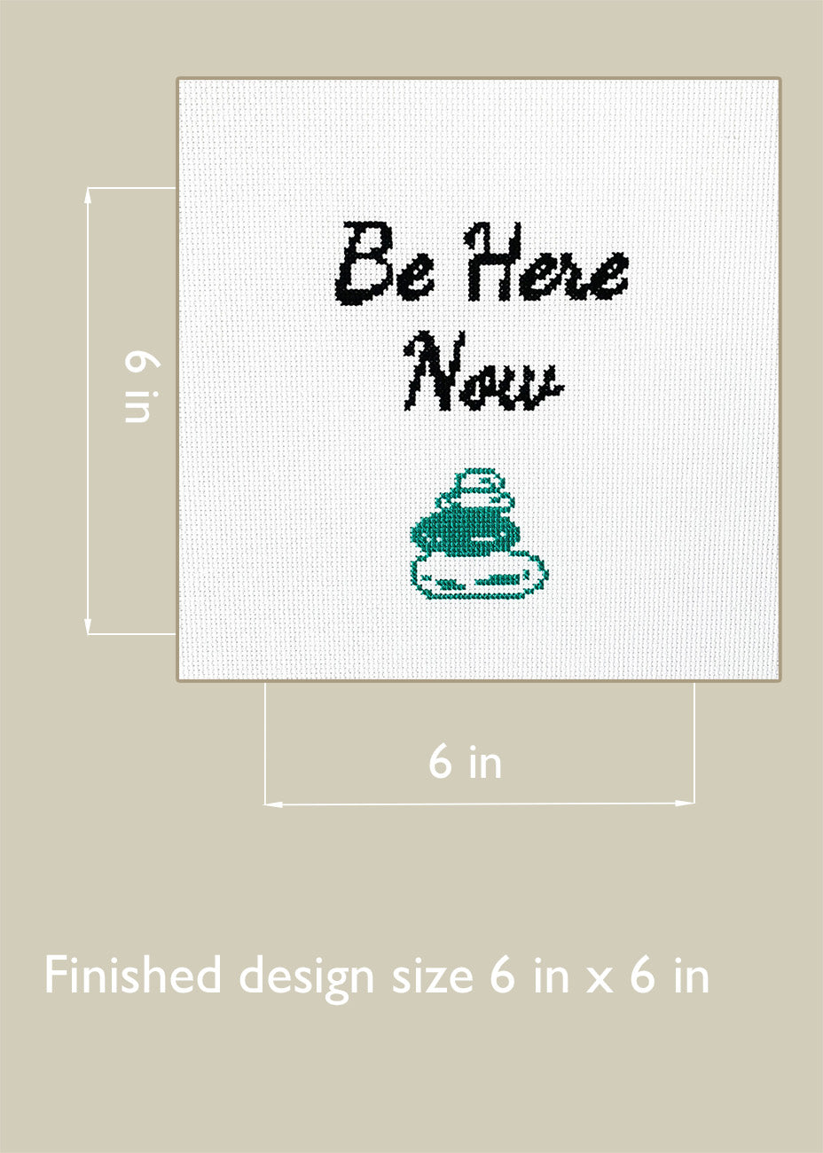 Be Here Now - Counted Cross Stitch Kit